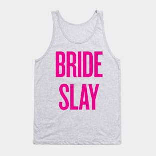 Bride Slay - Wedding Bridesmaid Bachelorette Party Design Tank Top